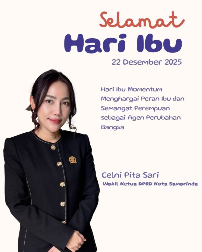
 Wakil Ketua DPRD Kota Samarinda Celni Pita Sari menegaskan bahwa peringatan Hari Ibu menjadi momentum penting untuk menghargai peran besar seorang ibu, baik dalam kehidupan keluarga maupun pembangunan masyarakat.
