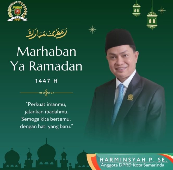 
 Flayer ucapan menyambut bulan suci Ramadan 1447 Hijriah dari Anggota DPRD Kota Samarinda, Harminsyah P.