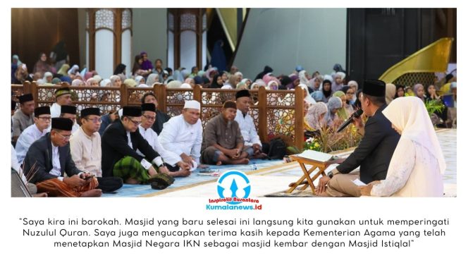 
 Ribuan jamaah menghadiri Peringatan Nuzulul Quran Nasional yang digelar di Masjid Negara Ibu Kota Nusantara (IKN), Sabtu (07/03/2026). Kegiatan yang berlangsung khidmat ini dihadiri masyarakat dari berbagai daerah di Kalimantan Timur dan menjadi momentum memperkuat nilai spiritual, persatuan umat, serta pesan menjaga harmoni antara manusia dan alam. Dok: Humas Otorita Ibu Kota Nusantara.