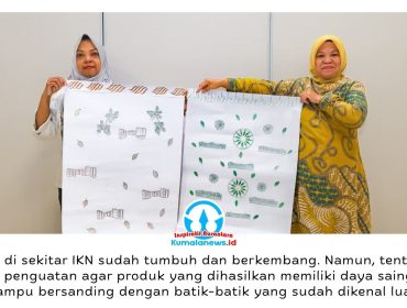 Otorita IKN bekerja sama dengan Bank Indonesia menyelenggarakan workshop pengembangan motif batik bagi pengrajin wastra di IKN. Foto: Humas Otorita IKN.