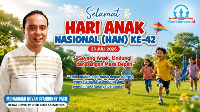 
 Ketua Komisi IV DPRD Kota Samarinda, Mohammad Novan Syahronny Pasie, mengajak masyarakat menjadikan Hari Anak Nasional 2026 sebagai momentum memperkuat komitmen dalam melindungi, memenuhi hak, dan mewujudkan masa depan terbaik bagi anak. Grafis: Kumalanews.id.