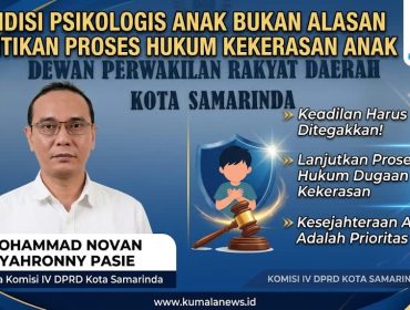 Ketua Komisi IV DPRD Kota Samarinda, Mohammad Novan Syahronny Pasie, menegaskan pemulihan psikologis korban dan proses hukum harus berjalan beriringan agar anak korban kekerasan memperoleh perlindungan menyeluruh serta hak atas keadilan. Grafis: Kumalanews.id.