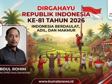 Menjelang HUT ke-81 Kemerdekaan RI, Anggota DPRD Kota Samarinda, Abdul Rohim, mengajak masyarakat memaknai kemerdekaan sebagai momentum refleksi. Ia menegaskan tema
