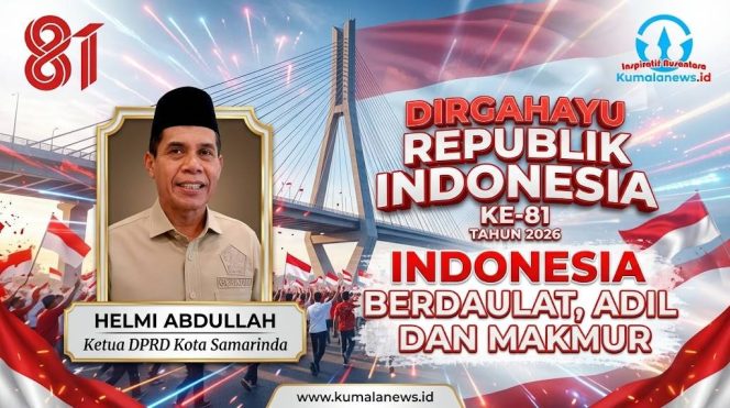 
 Ketua DPRD Samarinda, Helmi Abdullah, mengajak masyarakat memaknai HUT ke-81 RI dengan mengenang perjuangan sekaligus beradaptasi menghadapi perkembangan zaman. Foto dan Grafis: Yana Ashari – Kumalanews.id.