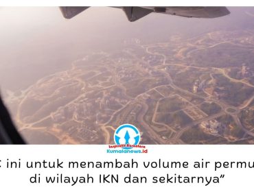 Otorita IKN bersama BMKG, TNI AU, BPBD, dan sejumlah instansi terkait melaksanakan Operasi Modifikasi Cuaca (OMC) sejak Jumat (21/8/2026) hingga Senin (24/8/2026) untuk mengantisipasi kekeringan dan menjaga ketersediaan air di kawasan IKN. Foto: Humas Otorita IKN.